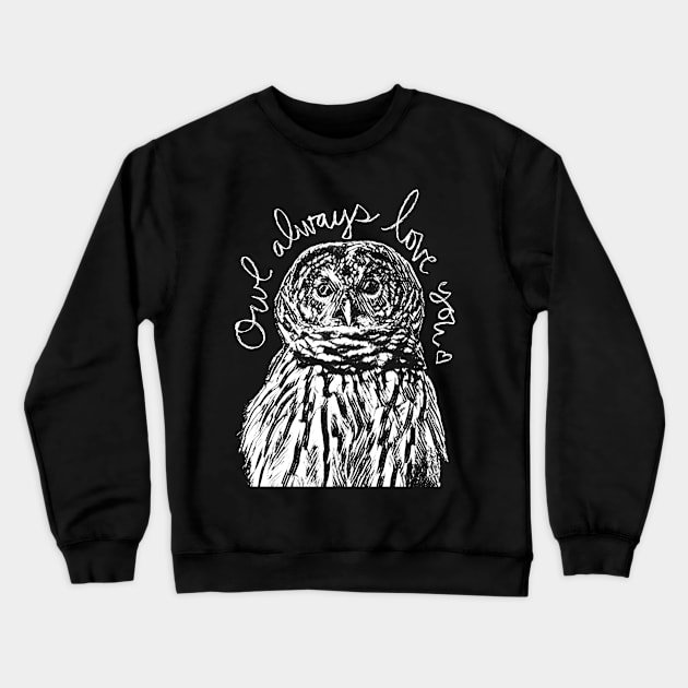 Owl Always Love You Crewneck Sweatshirt by Room 4 Cello